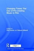 Stilwell / Powrie |  Changing Tunes: The Use of Pre-Existing Music in Film | Buch |  Sack Fachmedien