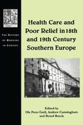 Grell / Cunningham |  Health Care and Poor Relief in 18th and 19th Century Southern Europe | Buch |  Sack Fachmedien