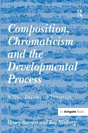 Burnett / Nitzberg |  Composition, Chromaticism and the Developmental Process | Buch |  Sack Fachmedien