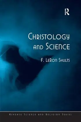 Shults |  Christology and Science | Buch |  Sack Fachmedien