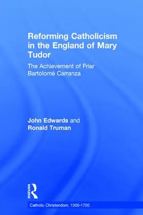Edwards / Truman |  Reforming Catholicism in the England of Mary Tudor | Buch |  Sack Fachmedien