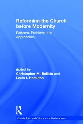 Bellitto / Hamilton |  Reforming the Church before Modernity | Buch |  Sack Fachmedien