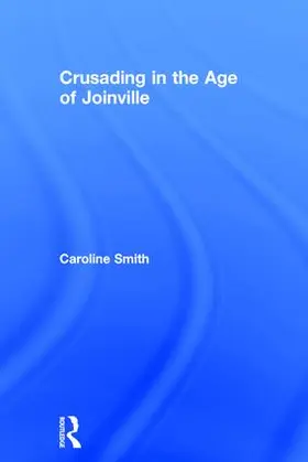 Smith |  Crusading in the Age of Joinville | Buch |  Sack Fachmedien