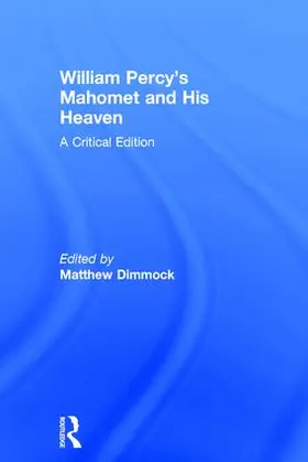 Dimmock |  William Percy's Mahomet and His Heaven | Buch |  Sack Fachmedien