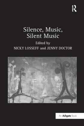 Doctor / Losseff | Silence, Music, Silent Music | Buch | 978-0-7546-5559-6 | sack.de
