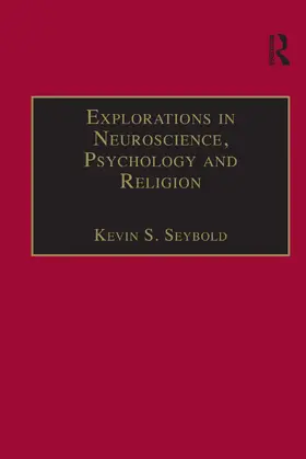 Seybold |  Explorations in Neuroscience, Psychology and Religion | Buch |  Sack Fachmedien