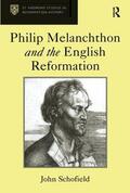 Schofield |  Philip Melanchthon and the English Reformation | Buch |  Sack Fachmedien