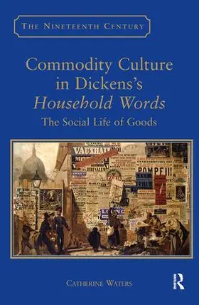 Waters |  Commodity Culture in Dickens's Household Words | Buch |  Sack Fachmedien