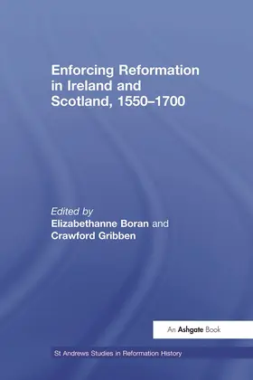 Gribben / Boran |  Enforcing Reformation in Ireland and Scotland, 1550-1700 | Buch |  Sack Fachmedien