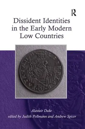 Duke / Spicer |  Dissident Identities in the Early Modern Low Countries | Buch |  Sack Fachmedien