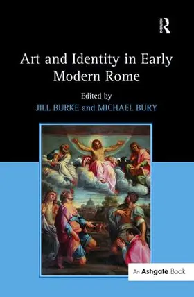 Burke / Bury |  Art and Identity in Early Modern Rome | Buch |  Sack Fachmedien