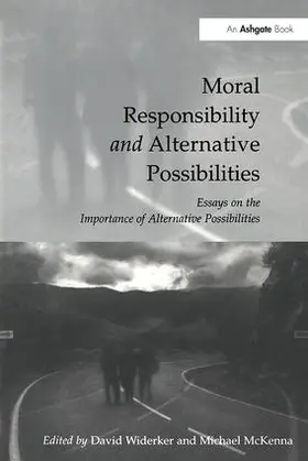 McKenna / Widerker |  Moral Responsibility and Alternative Possibilities | Buch |  Sack Fachmedien