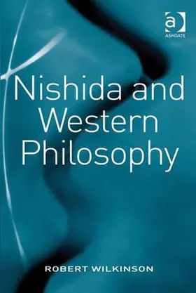 Wilkinson | Nishida and Western Philosophy | Buch | 978-0-7546-5703-3 | sack.de
