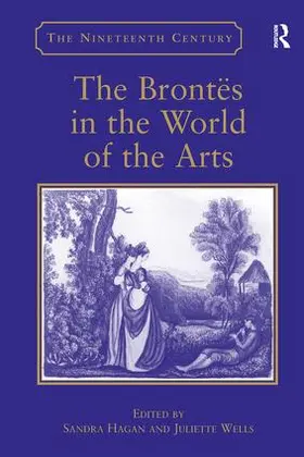 Hagan / Wells |  The Brontës in the World of the Arts | Buch |  Sack Fachmedien