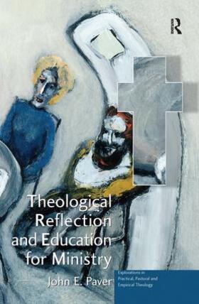 Paver |  Theological Reflection and Education for Ministry: The Search for Integration in Theology | Buch |  Sack Fachmedien