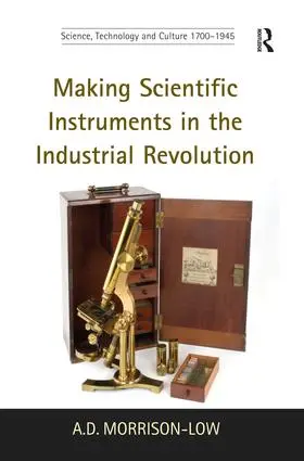 Morrison-Low |  Making Scientific Instruments in the Industrial Revolution | Buch |  Sack Fachmedien