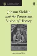 Kess |  Johann Sleidan and the Protestant Vision of History | Buch |  Sack Fachmedien