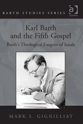 Gignilliat |  Karl Barth and the Fifth Gospel | Buch |  Sack Fachmedien