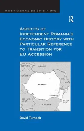 Turnock |  Aspects of Independent Romania's Economic History with Particular Reference to Transition for EU Accession | Buch |  Sack Fachmedien