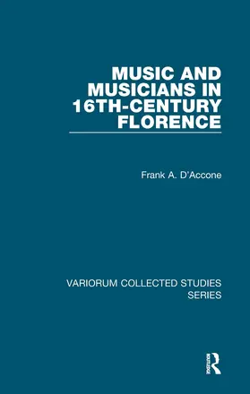 D’Accone |  Music and Musicians in 16th-Century Florence | Buch |  Sack Fachmedien