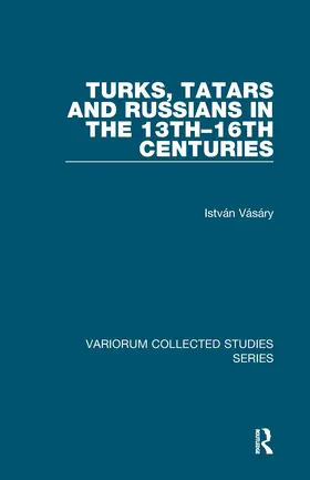 Vásáry |  Turks, Tatars and Russians in the 13th-16th Centuries | Buch |  Sack Fachmedien