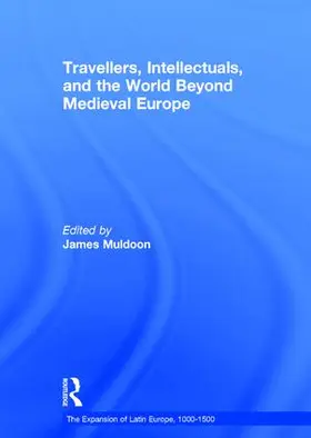 Muldoon | Travellers, Intellectuals, and the World Beyond Medieval Europe | Buch | 978-0-7546-5974-7 | sack.de