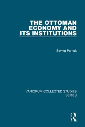 Pamuk |  The Ottoman Economy and Its Institutions | Buch |  Sack Fachmedien