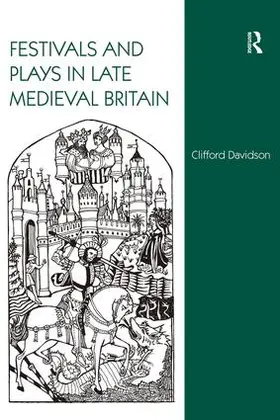 Davidson |  Festivals and Plays in Late Medieval Britain | Buch |  Sack Fachmedien