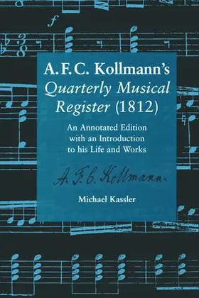 Kassler |  A.F.C. Kollmann's Quarterly Musical Register (1812) | Buch |  Sack Fachmedien