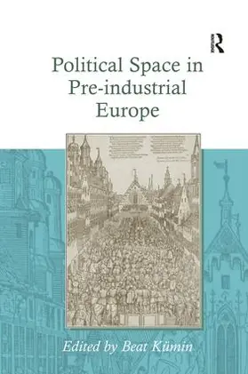 Kümin |  Political Space in Pre-industrial Europe | Buch |  Sack Fachmedien