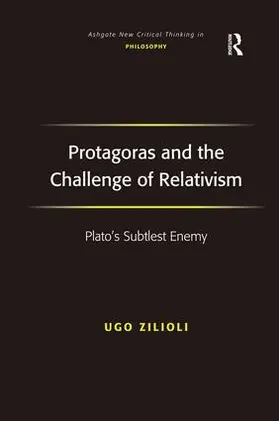 Zilioli |  Protagoras and the Challenge of Relativism | Buch |  Sack Fachmedien