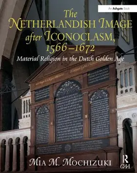 Mochizuki |  The Netherlandish Image after Iconoclasm, 1566–1672 | Buch |  Sack Fachmedien