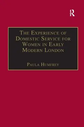 Humfrey |  The Experience of Domestic Service for Women in Early Modern London | Buch |  Sack Fachmedien