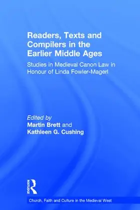 Brett / Cushing |  Readers, Texts and Compilers in the Earlier Middle Ages | Buch |  Sack Fachmedien
