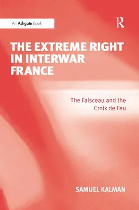 Kalman |  The Extreme Right in Interwar France | Buch |  Sack Fachmedien