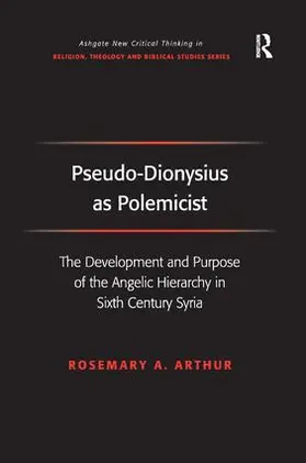 Arthur | Pseudo-Dionysius as Polemicist | Buch | 978-0-7546-6258-7 | www.sack.de