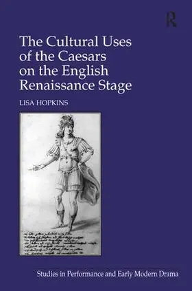 Hopkins |  The Cultural Uses of the Caesars on the English Renaissance Stage | Buch |  Sack Fachmedien