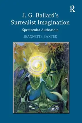 Baxter |  J.G. Ballard's Surrealist Imagination | Buch |  Sack Fachmedien