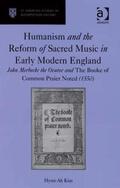 Kim |  Humanism and the Reform of Sacred Music in Early Modern England | Buch |  Sack Fachmedien