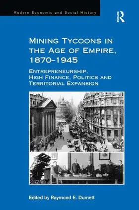 Dumett |  Mining Tycoons in the Age of Empire, 1870-1945 | Buch |  Sack Fachmedien