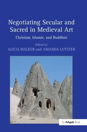 Walker / Luyster |  Negotiating Secular and Sacred in Medieval Art | Buch |  Sack Fachmedien