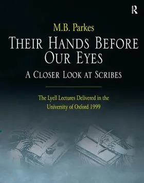 Parkes |  Their Hands Before Our Eyes: A Closer Look at Scribes | Buch |  Sack Fachmedien