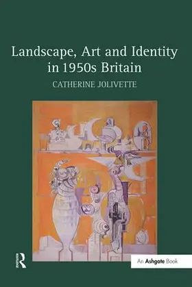 Jolivette |  Landscape, Art and Identity in 1950s Britain | Buch |  Sack Fachmedien