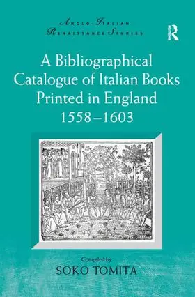 Tomita |  A Bibliographical Catalogue of Italian Books Printed in England 1558-1603 | Buch |  Sack Fachmedien