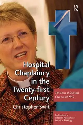 Swift |  Hospital Chaplaincy in the Twenty-first Century | Buch |  Sack Fachmedien