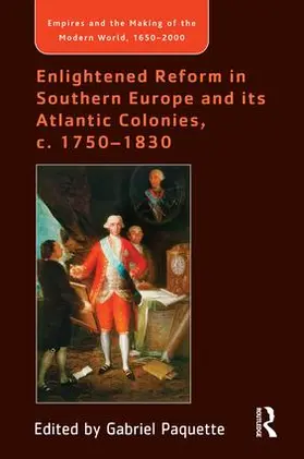 Paquette |  Enlightened Reform in Southern Europe and its Atlantic Colonies, c. 1750-1830 | Buch |  Sack Fachmedien