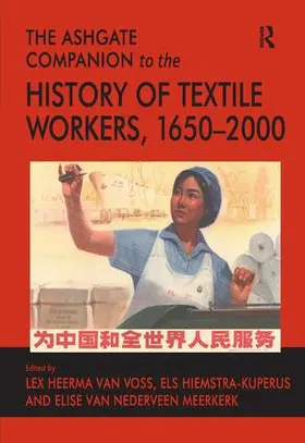 Hiemstra-Kuperus / Voss |  The Ashgate Companion to the History of Textile Workers, 1650-2000 | Buch |  Sack Fachmedien