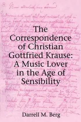 Berg |  The Correspondence of Christian Gottfried Krause: A Music Lover in the Age of Sensibility | Buch |  Sack Fachmedien