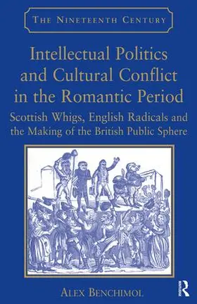 Benchimol |  Intellectual Politics and Cultural Conflict in the Romantic Period | Buch |  Sack Fachmedien