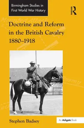 Badsey |  Doctrine and Reform in the British Cavalry 1880-1918 | Buch |  Sack Fachmedien